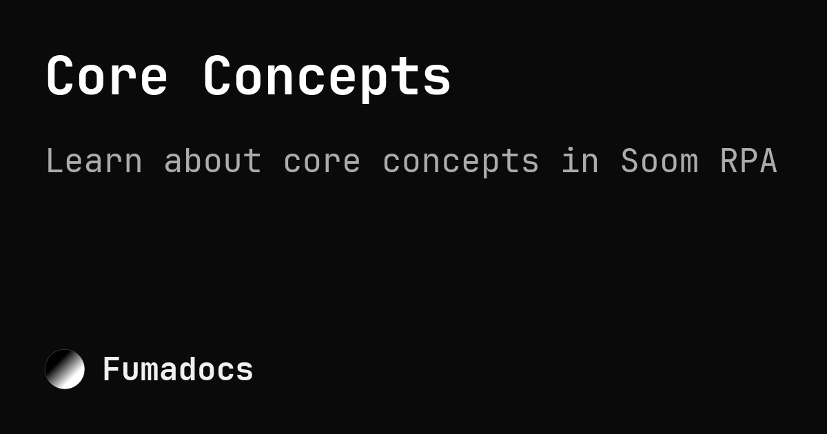 Core Concepts | Soom AI - Enterprise AI That Builds Industry Leaders